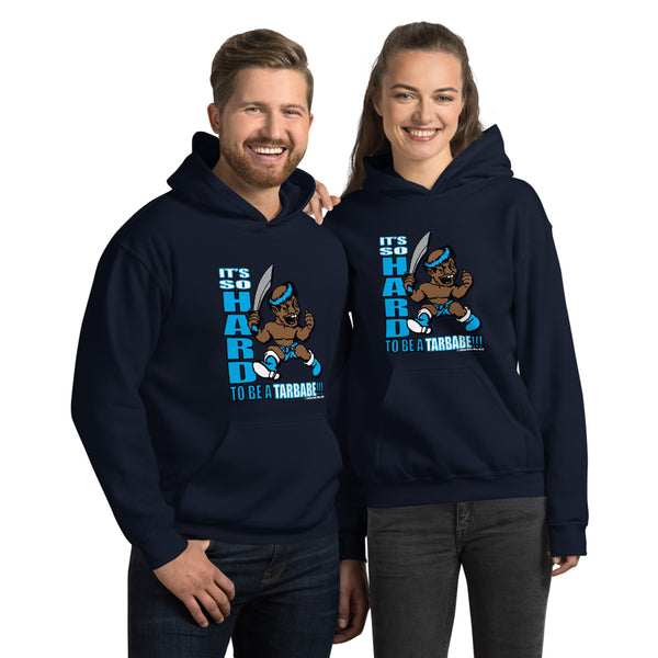 IT'S SO HARD TO BE A TARBABE Unisex Hoodie - repcpt.com
