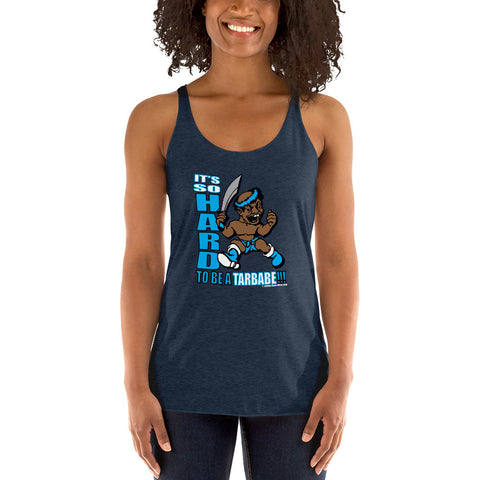 IT'S SO HARD TO BE A TARBABE Women's Racerback Tank - repcpt.com