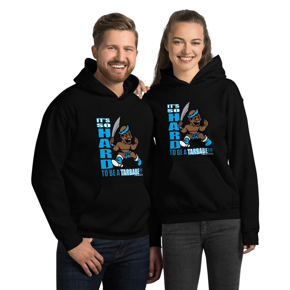 IT'S SO HARD TO BE A TARBABE Unisex Hoodie - repcpt.com