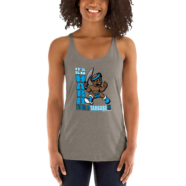 IT'S SO HARD TO BE A TARBABE Women's Racerback Tank - repcpt.com